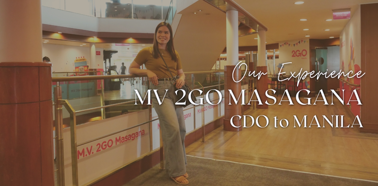 What It’s Like Traveling from Cagayan de Oro to Manila on 2GO’s MV Masagana – Part 1